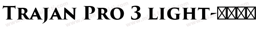 Trajan Pro 3 light字体转换